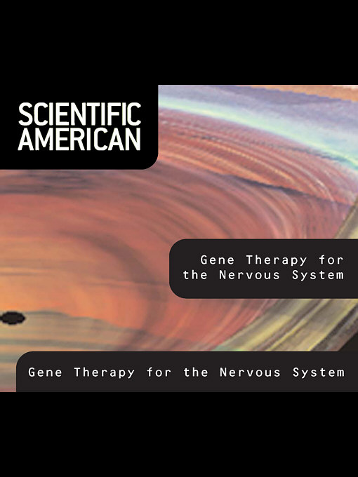 Title details for Scientific American: Gene Therapy for the Nervous System by Dora Y. Ho - Available